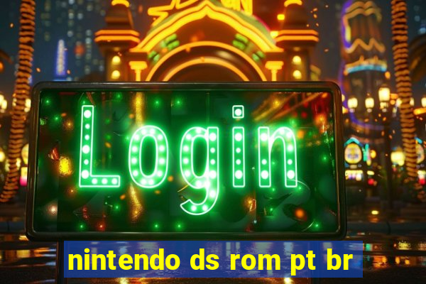 nintendo ds rom pt br